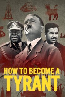 دانلود سریال How to Become a Tyrant چگونه می توان ظالم شد