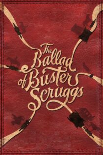 دانلود فیلم The Ballad of Buster Scruggs 2018 تصنیف باستر اسکراگز