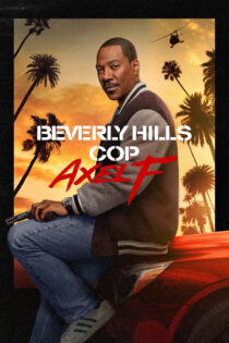 دانلود فیلم Beverly Hills Cop: Axel F 2024 پلیس بورلی هیلز: اکسل اف