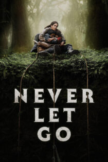 دانلود فیلم Never Let Go 2024 هرگز رها نکن